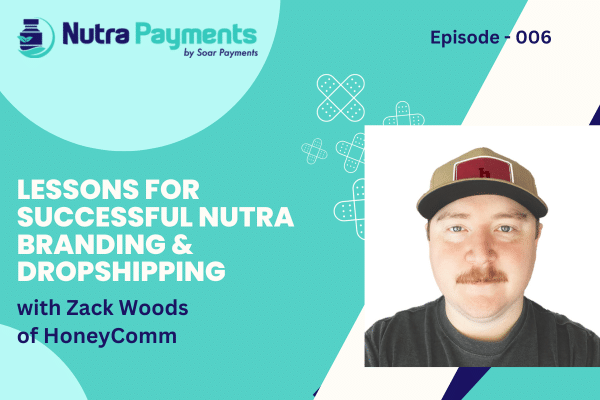 Lessons For Successful Nutra Branding & Dropshipping, with Zack Woods from HoneyComm