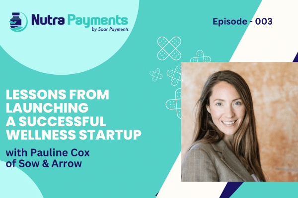 Lessons From Launching A Successful Wellness Startup, with Pauline Cox of Sow & Arrow