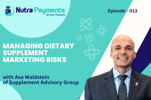 Managing Dietary Supplement Marketing Risks, with Asa Waldstein of the Supplement Advisory Group
