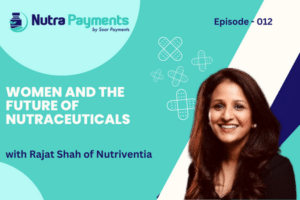 Unlocking Nutraceutical Innovations with Rajat Shah