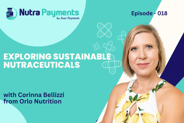 Exploring Sustainable Nutraceuticals with Corinna Bellizzi from Orlo Nutrition