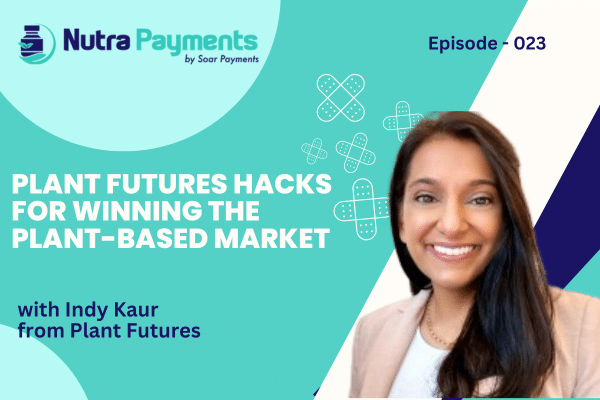 Plant Futures Hacks for Winning the Plant-Based Market with Indy Kaur from Plant Futures