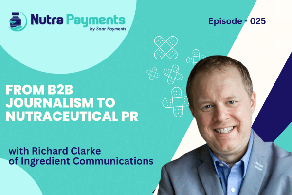 From B2B Journalism to Nutraceutical PR with Richard Clarke of Ingredient Communications.