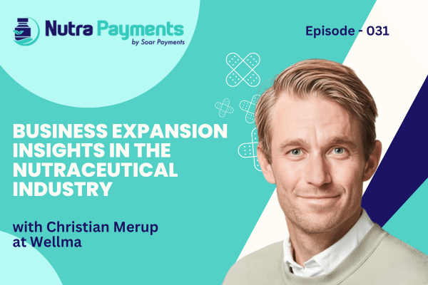 Business Expansion Insights in the Nutraceutical Industry with Christian Merup at Wellma