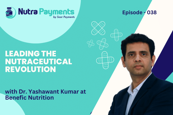 Leading the Nutraceutical Revolution with Benefic Nutrition of Dr. Yashawant Kumar